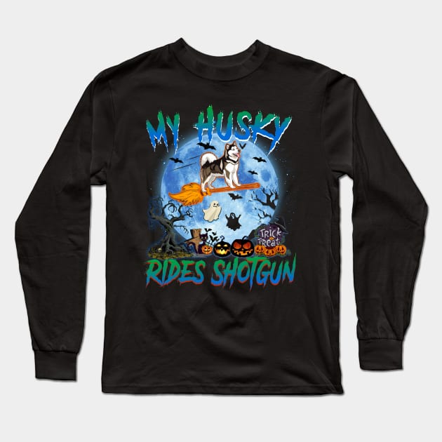 My Husky Rides Shotgun Witch Halloween Long Sleeve T-Shirt by Chapmanx